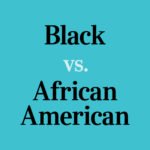 Black or African American: Which Term You Should Be Using